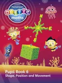 Heinemann Active Maths - Second Level - Beyond Number - Pupil Book 6 - Formă, poziție și mișcare - Heinemann Active Maths - Second Level - Beyond Number - Pupil Book 6  - Shape, Position and Movement