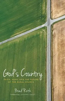 Țara lui Dumnezeu: Credință, speranță și viitorul bisericii rurale - God's Country: Faith, Hope, and the Future of the Rural Church