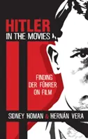 Hitler în filme: Găsirea lui Der Fhrer în filme - Hitler in the Movies: Finding Der Fhrer on Film