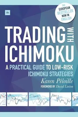 Tranzacționarea cu Ichimoku: Un ghid practic pentru strategiile Ichimoku cu risc scăzut - Trading with Ichimoku: A Practical Guide to Low-Risk Ichimoku Strategies