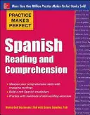 Practice Makes Perfect Lectura și înțelegerea limbii spaniole - Practice Makes Perfect Spanish Reading and Comprehension
