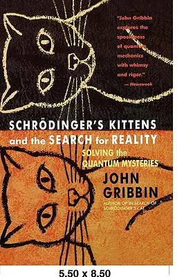 Pisicuțele lui Schrodinger și căutarea realității: Solving the Quantum Mysteries Tag: Autor al cărții În căutarea lui Schrod. Cat - Schrodinger's Kittens and the Search for Reality: Solving the Quantum Mysteries Tag: Author of in Search of Schrod. Cat