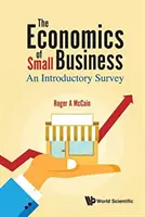 Economia micilor afaceri, The: An Introductory Survey - Economics of Small Business, The: An Introductory Survey