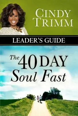Ghidul liderului pentru postul de 40 de zile pentru suflet - The 40 Day Soul Fast Leader's Guide