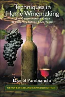 Tehnici în vinificația la domiciliu: Ghidul cuprinzător pentru producerea vinurilor de tip Chateau - Techniques in Home Winemaking: The Comprehensive Guide to Making Chateau-Style Wines
