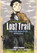 Drumul pierdut: Nouă zile singur în sălbăticie - Lost Trail: Nine Days Alone in the Wilderness