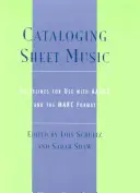 Catalogarea partiturilor muzicale: Orientări pentru utilizarea AACR2 și a formatului Marc - Cataloging Sheet Music: Guidelines for Use with AACR2 and the Marc Format