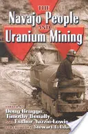 Poporul Navajo și mineritul uraniului - The Navajo People and Uranium Mining