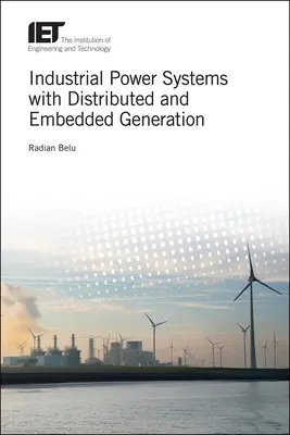 Sisteme energetice industriale cu generare distribuită și încorporată - Industrial Power Systems with Distributed and Embedded Generation