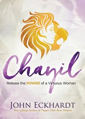 Chayil: Eliberați puterea unei femei virtuoase - Chayil: Release the Power of a Virtuous Woman