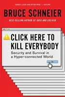 Click Here to Kill Everybody: Securitate și supraviețuire într-o lume hiperconectată - Click Here to Kill Everybody: Security and Survival in a Hyper-Connected World