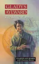 Gladys Aylward: Mica femeie - Gladys Aylward: The Little Woman