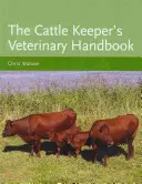 Manualul veterinar al crescătorului de bovine - Cattle Keeper's Veterinary Handbook