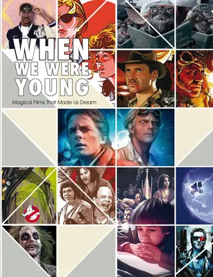 Când eram tineri: Filme magice care ne-au făcut să visăm - When We Were Young: Magical Films That Made Us Dream