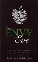 The Envy of Eva: Găsirea mulțumirii într-o lume plină de pofte - The Envy of Eve: Finding Contentment in a Covetous World