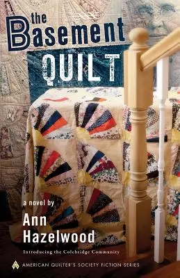 The Basement Quilt: Colebridge Community Series Cartea 1 din 7 - The Basement Quilt: Colebridge Community Series Book 1 of 7