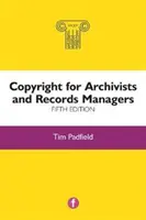 Drepturile de autor pentru arhiviști și administratori de documente, ediția a cincea - Copyright for Archivists and Records Managers, Fifth Edition