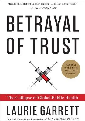 Trădarea încrederii: Prăbușirea sănătății publice globale - Betrayal of Trust: The Collapse of Global Public Health