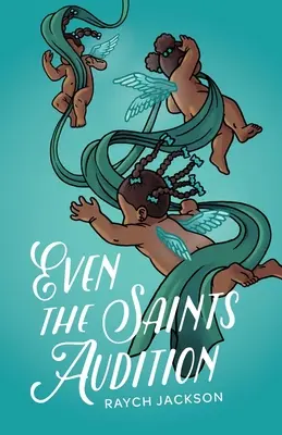 Chiar și sfinții audiază - Even the Saints Audition