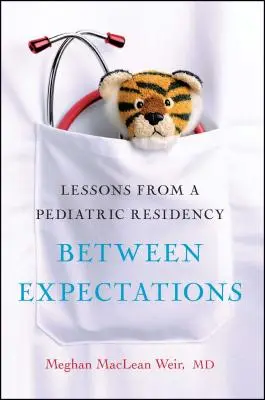 Între așteptări: Lecții de la un rezidențiat pediatric - Between Expectations: Lessons from a Pediatric Residency