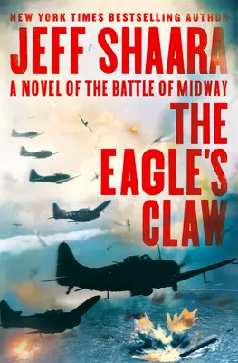 Gheara vulturului: Un roman al bătăliei de la Midway - The Eagle's Claw: A Novel of the Battle of Midway