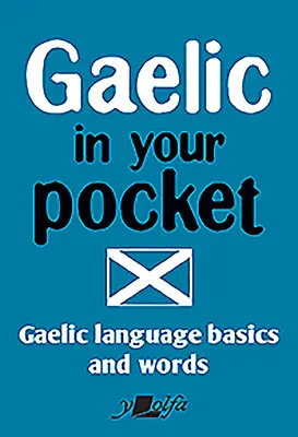 Gaelică în buzunarul tău: Bazele și cuvintele limbii gaelice - Gaelic in Your Pocket: Gaelic Language Basics and Words