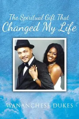 Darul spiritual care mi-a schimbat viața - The Spiritual Gift That Changed My Life