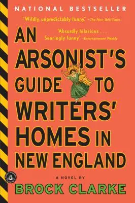 Ghidul incendiatorului pentru casele scriitorilor din Noua Anglie (An Arsonist's Guide to Writers' Homes in New England) - An Arsonist's Guide to Writers' Homes in New England