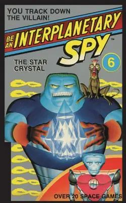 Fii un spion interplanetar: Cristalul stelar - Be An Interplanetary Spy: The Star Crystal