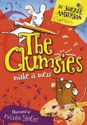 Neîndemânaticii fac o mizerie - The Clumsies Make a Mess