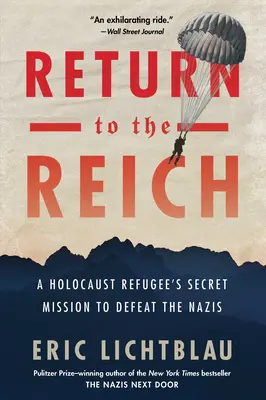 Return to the Reich: Misiunea secretă a unui refugiat al Holocaustului de a-i învinge pe naziști - Return to the Reich: A Holocaust Refugee's Secret Mission to Defeat the Nazis