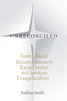 Unreconciled: De la reconcilierea rasială la justiția rasială în evanghelismul creștin - Unreconciled: From Racial Reconciliation to Racial Justice in Christian Evangelicalism