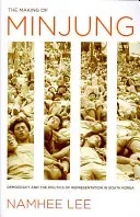 The Making of Minjung: Democracy and the Politics of Representation in South Korea (Democrația și politica reprezentării în Coreea de Sud) - The Making of Minjung: Democracy and the Politics of Representation in South Korea