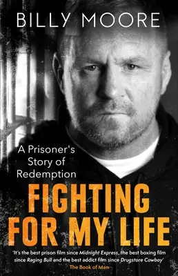 Luptând pentru viața mea: Povestea de răscumpărare a unui prizonier - Fighting for My Life: A Prisoner's Story of Redemption