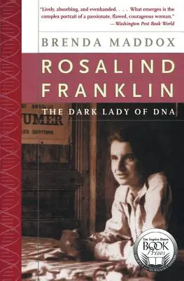 Rosalind Franklin: Doamna întunecată a ADN-ului - Rosalind Franklin: The Dark Lady of DNA