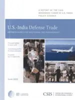 Comerțul în domeniul apărării între SUA și India: Oportunități de aprofundare a parteneriatului - U.S.-India Defense Trade: Opportunities for Deepening the Partnership