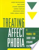 Tratarea fobiei afective: Un manual de psihoterapie dinamică pe termen scurt - Treating Affect Phobia: A Manual for Short-Term Dynamic Psychotherapy