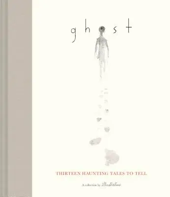 Ghost: Thirteen Haunting Tales to Tell (Cărți înfricoșătoare pentru copii între 9 și 12 ani, Povești cu fantome pentru elevi de gimnaziu) - Ghost: Thirteen Haunting Tales to Tell (Scary Children's Books for Kids Age 9 to 12, Ghost Stories for Middle Schoolers)
