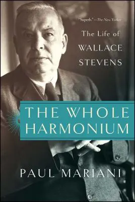 The Whole Harmonium: Viața lui Wallace Stevens - The Whole Harmonium: The Life of Wallace Stevens