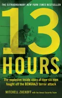 13 Hours - Povestea explozivă din interior a modului în care șase oameni au luptat împotriva atacului terorist de la Benghazi - 13 Hours - The explosive inside story of how six men fought off the Benghazi terror attack