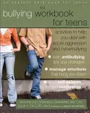The Bullying Workbook for Teens: Activities to Help You Deal with Social Aggression and Cyberbullying (Activități care te ajută să faci față agresivității sociale și hărțuirii cibernetice) - The Bullying Workbook for Teens: Activities to Help You Deal with Social Aggression and Cyberbullying