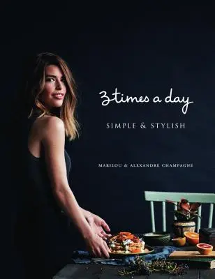 De trei ori pe zi: Simplu și stilat - Three Times a Day: Simple and Stylish