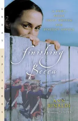 Finishing Becca: O poveste despre Peggy Shippen și Benedict Arnold - Finishing Becca: A Story about Peggy Shippen and Benedict Arnold