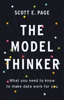 Gânditorul model: Ce trebuie să știți pentru ca datele să funcționeze pentru dumneavoastră - The Model Thinker: What You Need to Know to Make Data Work for You