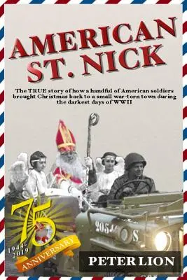 American St. Nick: O poveste ADEVĂRATĂ despre Crăciun și al Doilea Război Mondial care nu a fost uitată niciodată - American St. Nick: A TRUE story of Christmas and WWII that's never been forgotten