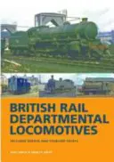 BR Departmental Locomotives 1948-68 - Include depozite și puncte de staționare - BR Departmental Locomotives 1948-68 - Includes Depots and Stabling Points