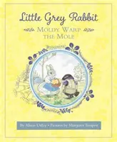 Micul iepuraș gri: Cârtița Moldy Warp - Little Grey Rabbit: Moldy Warp the Mole
