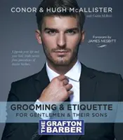 Grafton Barber Essential Guide to Grooming & Etiquette (Ghid esențial de îngrijire și etichetă) - Grafton Barber Essential Guide to Grooming & Etiquette