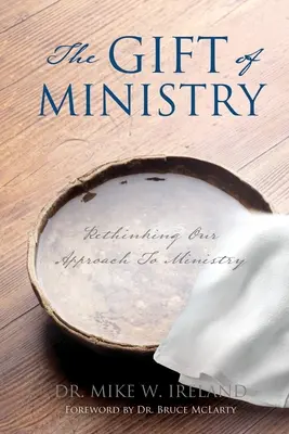 Darul slujirii: Regândirea abordării noastre față de slujire - The Gift of Ministry: Rethinking Our Approach To Ministry