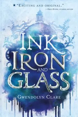 Cerneală, fier și sticlă - Ink, Iron, and Glass